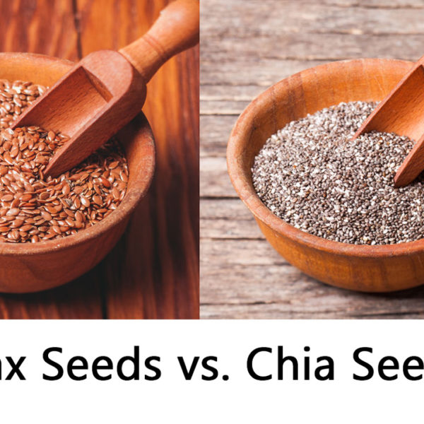 Let's Compare Flax Seed and Chia Seed - Healthy Food 4 Life